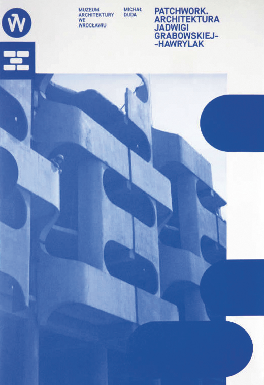 Patchwork. Architektura Jadwigi Grabowskiej-Hawrylak